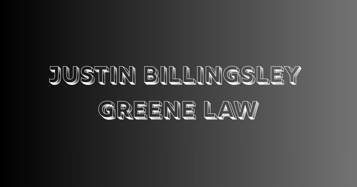 Justin Billingsley Greene Law