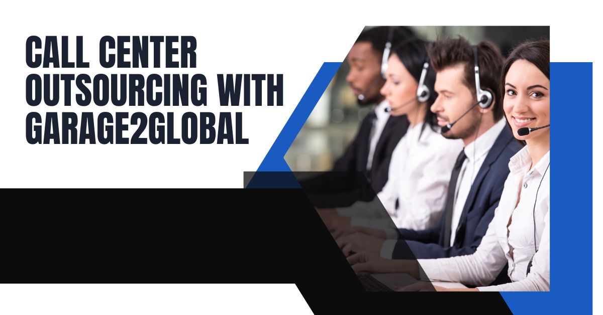 Call Center Outsourcing with Garage2Global