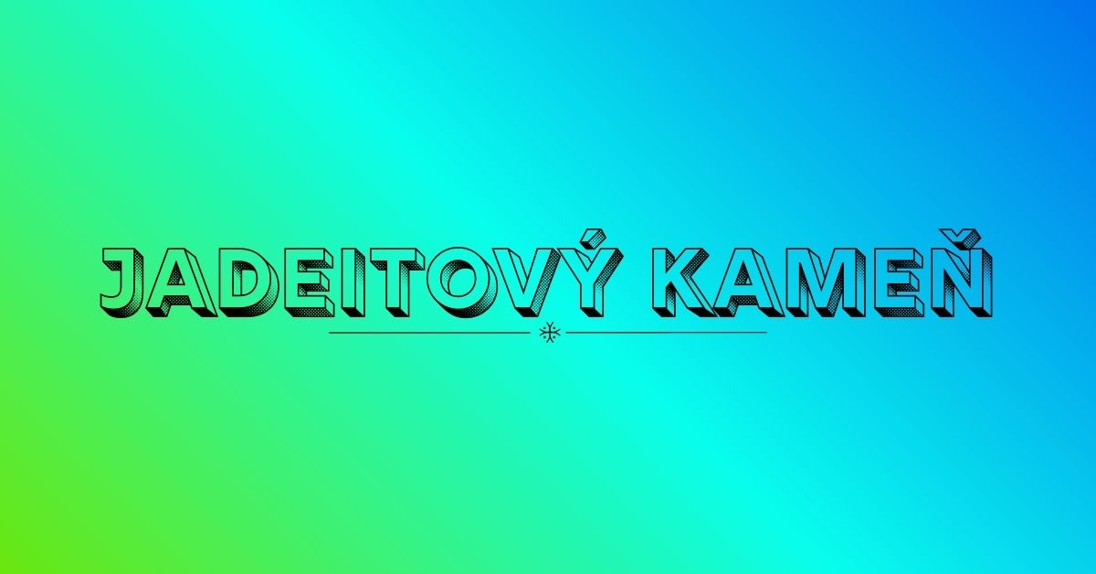 Jadeitový Kameň