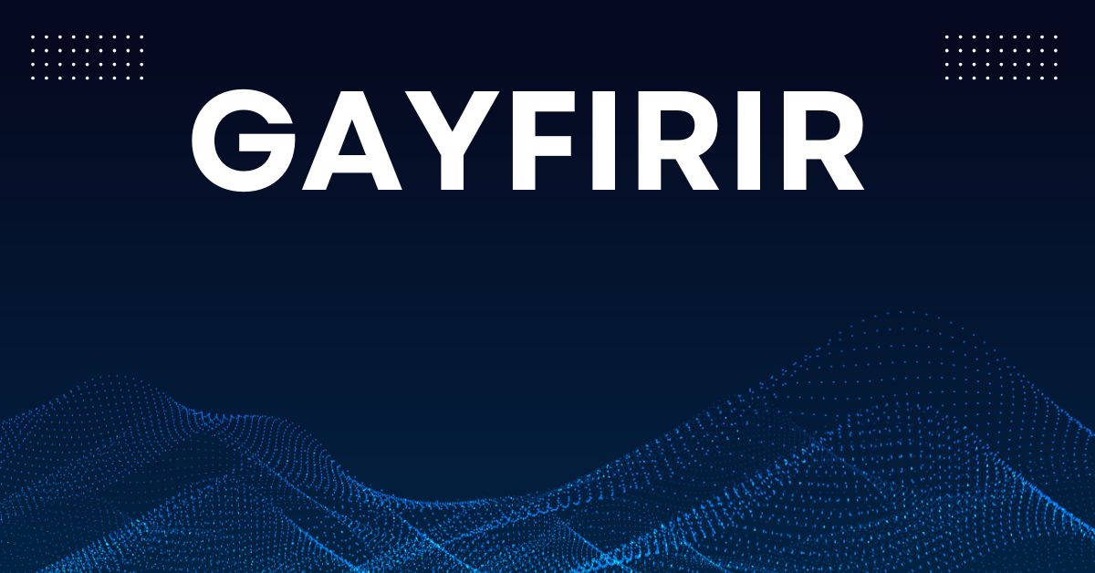 gayfirir