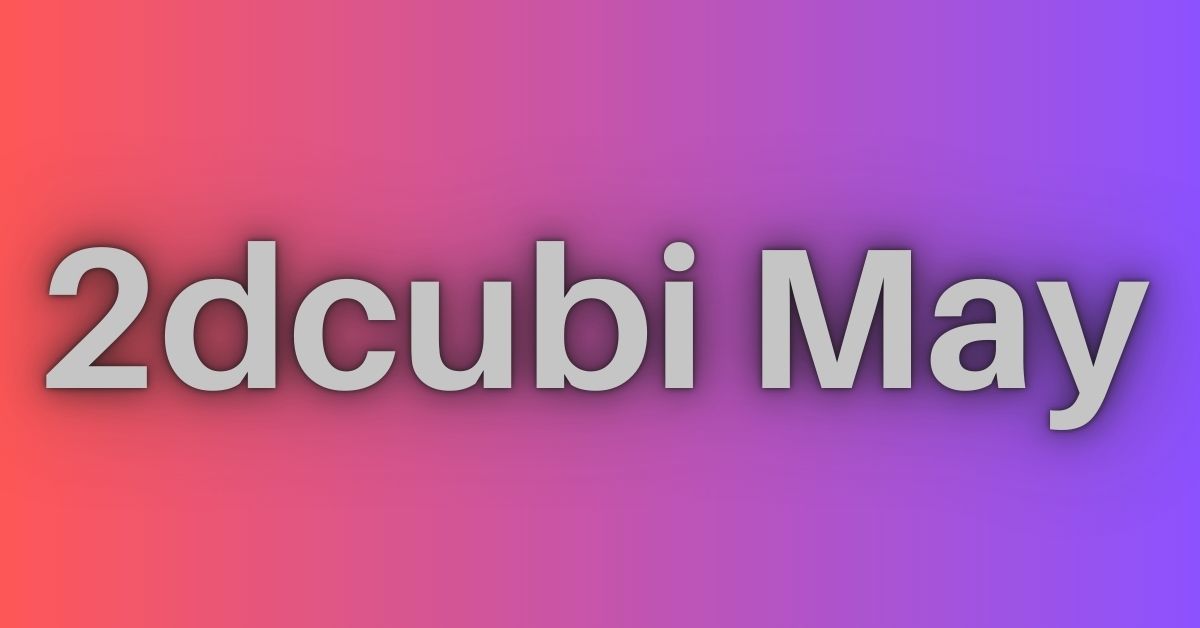 2dcubi may