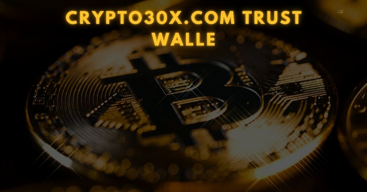 crypto30x.com trust walle