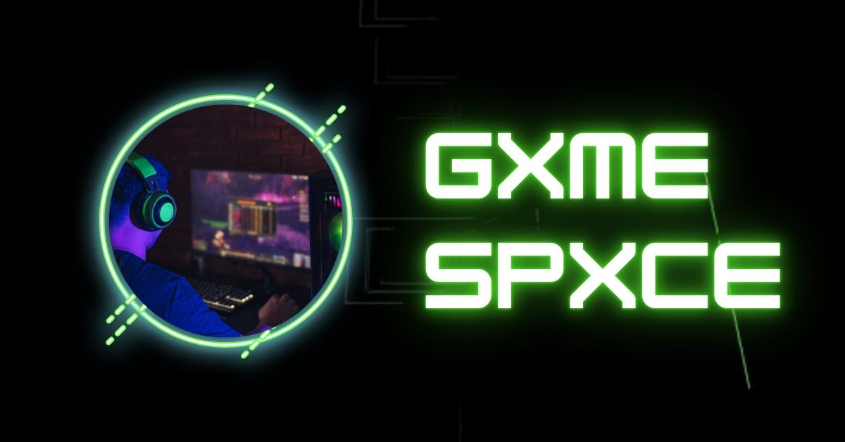 gxme spxce