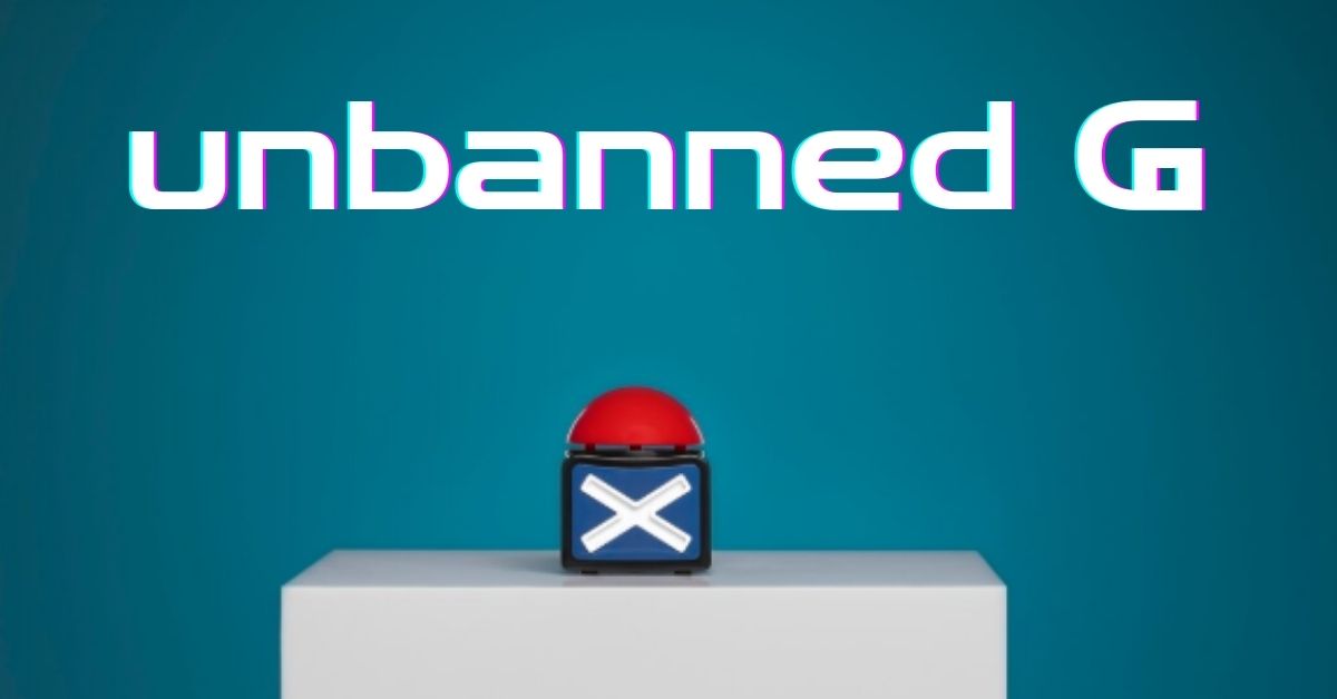 unbanned g